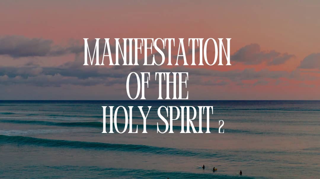Manifestation Of The Holy Spirit 2
