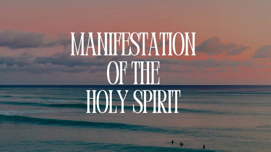 Manifestation Of The Holy Spirit